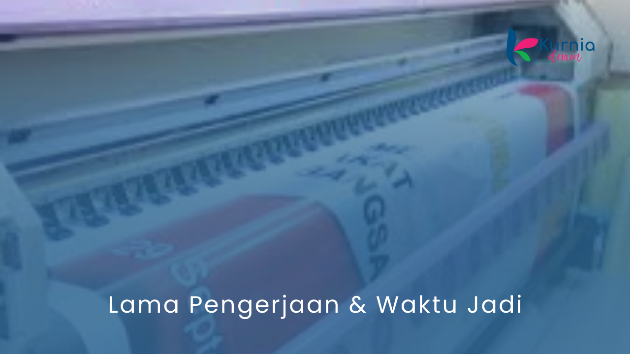 Lama Pengerjaan & Waktu Jadi